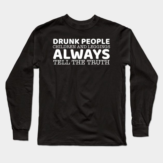 Drunk People Children And Leggings Long Sleeve T-Shirt by OffTheDome